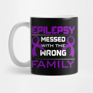 Epilepsy Awareness Epilepsy Messed With The Wrong Family Mug